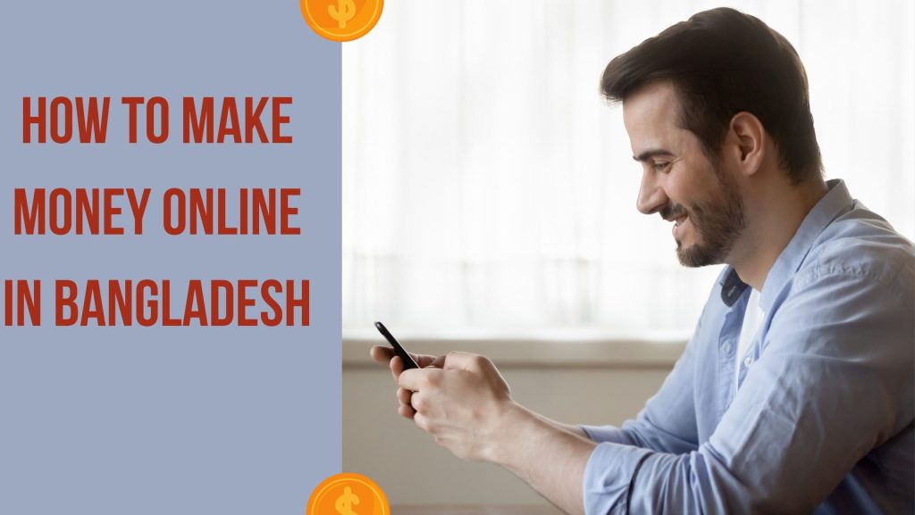 7 Best Way To Earn Money Online in Bangladesh by Mobile